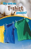Wie wird ein T-shirt gemacht? (German Edition)