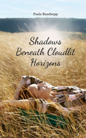Shadows Beneath Cloudlit Horizons