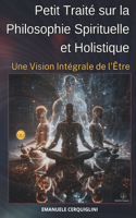 Petit Traité sur la Philosophie Spirituelle et Holistique
