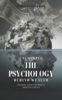 Unlocking The Psychology Behind Wealth