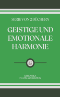 Geistige Und Emotionale Harmonie: serie von 2 büchern