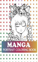 Manga Portrait Coloring Book: Pop Manga Cute and Creepy Coloring Book