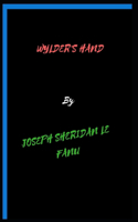 Wylder's Hand Joseph Sheridan Le Fanu [Annotated]: (Fantasy, Horror, Short Stories, Ghost, Classics, Literature)