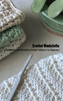 Crochet Washcloths