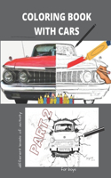 Coloring book with cars part 2: for coloring with crayons, fineliners and markers(Coloring Pages with Cars for Boys 6-12 Years)