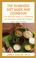 Ayurvedic Diet Guide and Cookbook