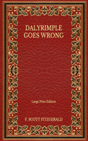 Dalyrimple Goes Wrong - Large Print Edition
