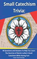 Small Catechism Trivia