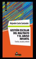 Gestión escolar del maltrato y el abuso infantil: Familia, escuela y entorno