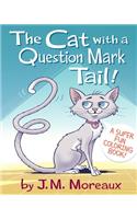 The Cat with a Question Mark Tail! (Coloring Book Edition)