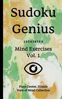 Sudoku Genius Mind Exercises Volume 1: Plato Center, Illinois State of Mind Collection