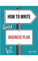 How To Write Good Business Plan