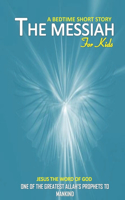 The messiah bedtime short story for kids Jesus the word of God one of the greatest allah's prophets to mankind