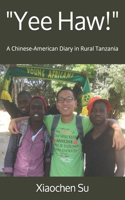 "Yee Haw!": A Chinese-American Diary in Rural Tanzania