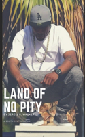 Land Of No Pity: A South Central Story