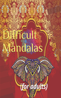 Difficult Mandalas: (for adults)