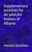 Supplementary activities for Air pilot/Air hostess of Albania