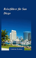 San Diego Reiseführer 2024: Entdecken Sie das Beste von Amerikas schönster Stadt - Strände, Sehenswürdigkeiten und versteckte Schätze