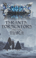 Tyrants, Tormentors and the Tiara