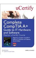 Complete Comptia A+ Guide to It Hardware and Software Pearson Ucertify Course Student Access Card