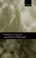 Emotions in Ancient and Medieval Philosophy: (English)