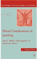 Ethical Complications of Lynching: Ida B. Wells's Interrogation of American Terror