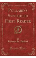 Pollard's Synthetic First Reader (Classic Reprint)