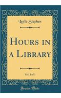 Hours in a Library, Vol. 3 of 3 (Classic Reprint)