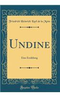 Undine: Eine Erzählung (Classic Reprint)