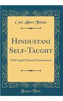 Hindustani Self-Taught: With English Phonetic Pronunciation (Classic Reprint)