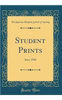 Student Prints: June, 1942 (Classic Reprint)