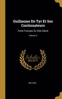 Guillaume De Tyr Et Ses Continuateurs