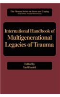 International Handbook of Multigenerational Legacies of Trauma