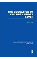The Education of Children Under Seven