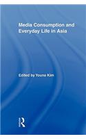 Media Consumption and Everyday Life in Asia