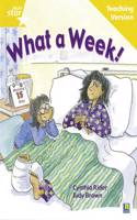 Rigby Star Guided Reading Yellow Level: What a Week Teaching Version: (STARQUEST)