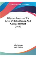 Pilgrims Progress; The Lives Of John Donne And George Herbert (1909)