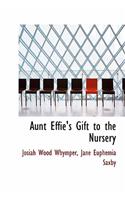 Aunt Effie's Gift to the Nursery