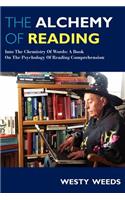 The Alchemy of Reading Into the Chemistry of Words: A Book on the Psychology of Reading Comprehension