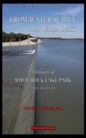 From Water Supply to Urban Oasis: A History of White Rock Lake Park, Dallas, Texas