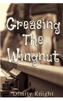 Greasing the Wingnut