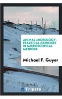 Animal Micrology: Practical Exercises in Zoological Micro-Technique