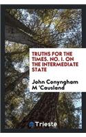 Truths for the Times. No. I. on the Intermediate State