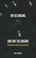 On Belonging and Not Belonging