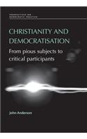 Christianity and Democratisation: From Pious Subjects to Critical Participants