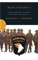Band of Brothers: E Company, 506th Regiment, 101st Airborne from Normandy to Hitler's Eagle's Nest