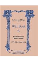 Annotated Digest of Will Book a Guilford County, North Carolina, 1771-May Court 1816