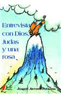 Entrevista Con Dios, Judas y Una Rosa