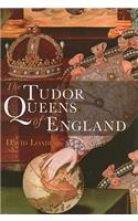 The Tudor Queens of England