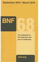 British National Formulary (Bnf) 68 - September 2014 - March 2015: The Authority on the Selection and Use of Medicines